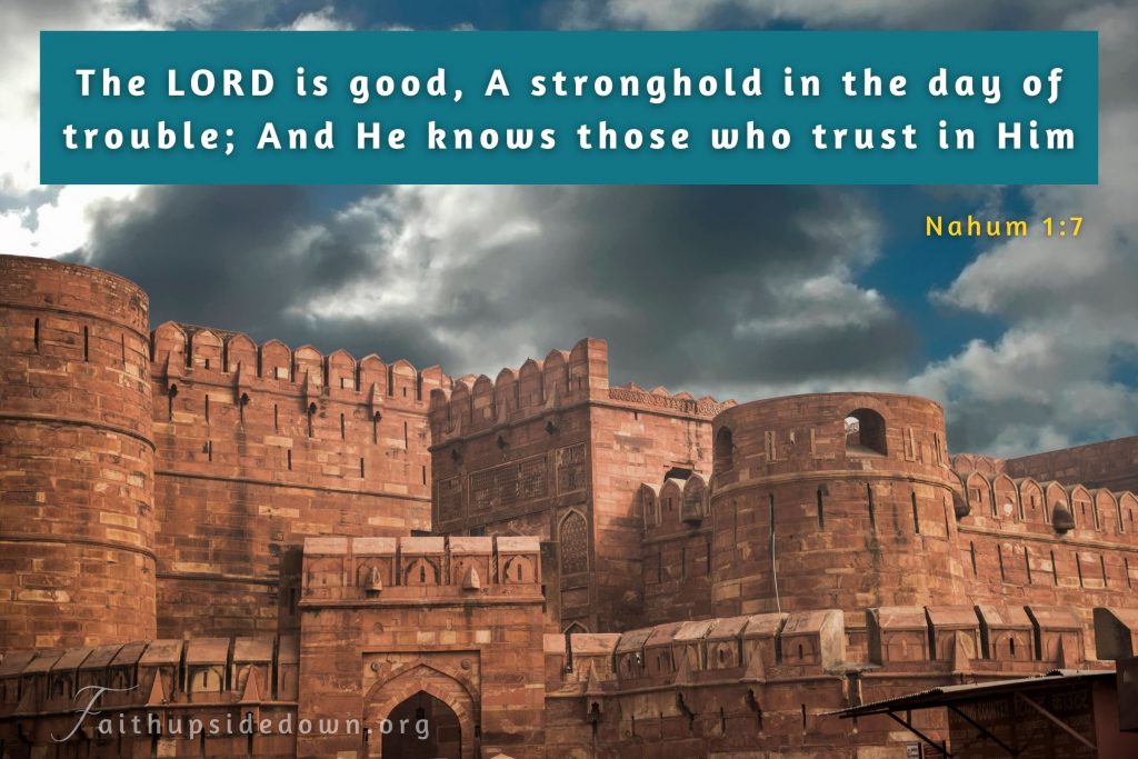 a strong fortified castle and the scripture verse Nahum 1_7