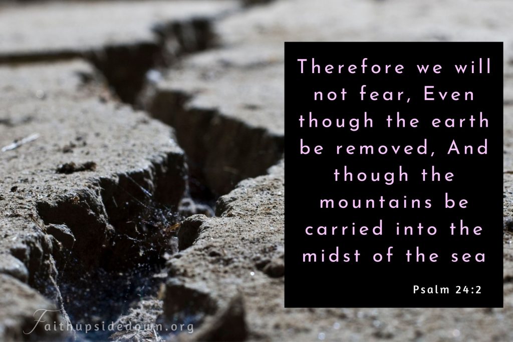 picture of cracked earth and the scripture verse Psalm 24_2