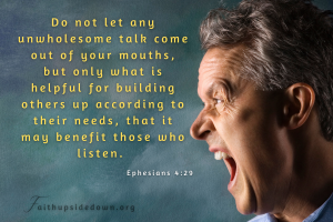 An angry yelling man and the Scripture verse Ephesians 4:29