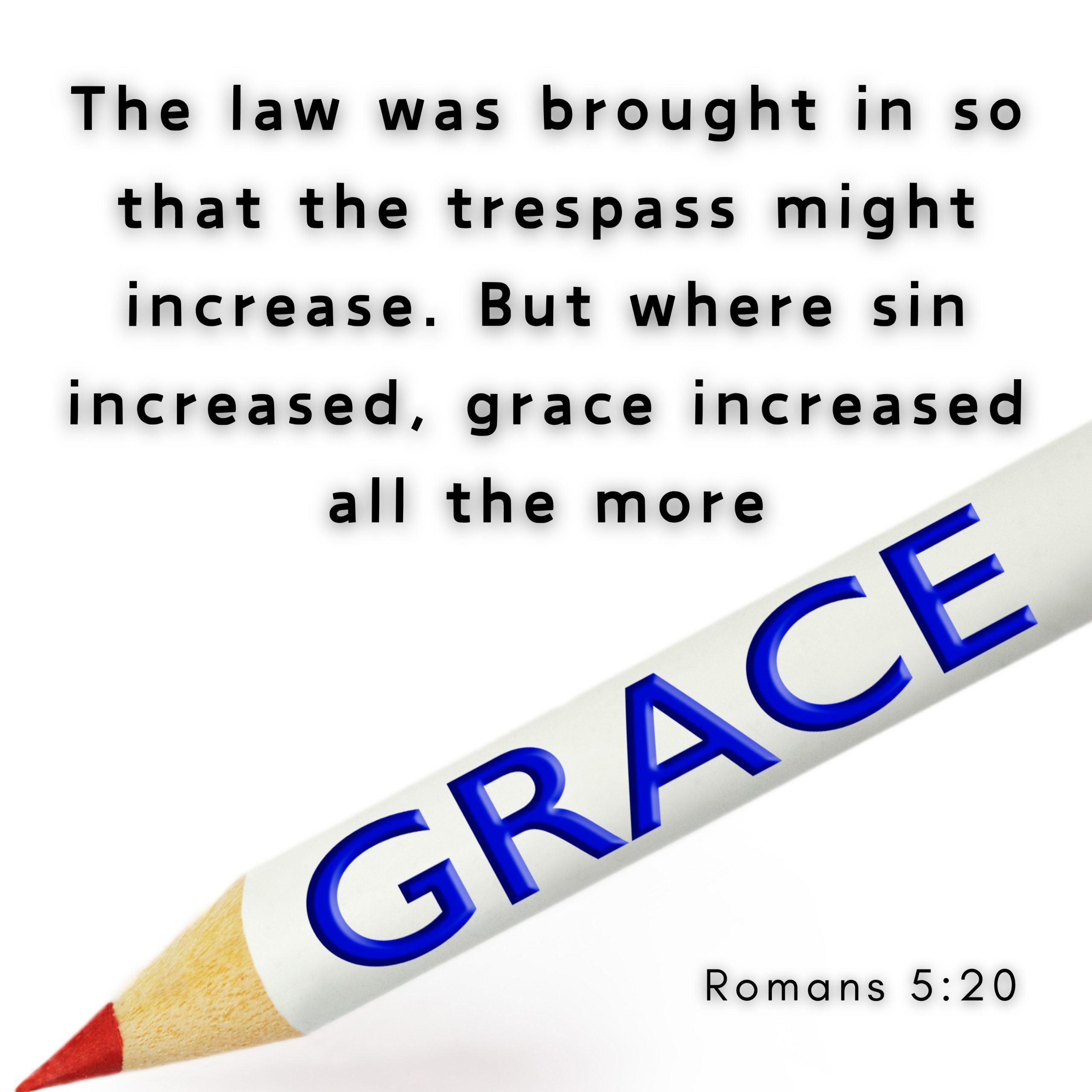 Grace Abounds All the More